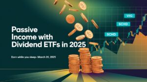ETF chart with coins, titled Passive Income with Dividend ETFs in 2025, your guide to profits starting March 26, 2025