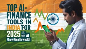 Indian professional using an AI finance app, titled Top AI-Powered Finance Tools in India for 2025 Wealth Growth, your wealth-building guide.